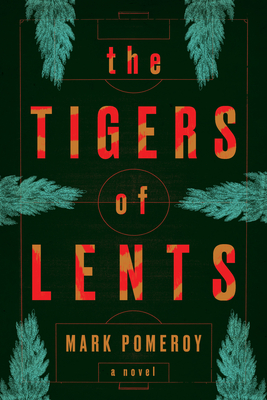 A View from the Edge–Portland Author Mark Pomeroy’s New Novel: THE TIGERS OF LENTS